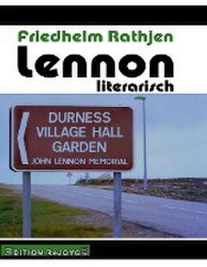 Lennon literarisch de Friedhelm Rathjen