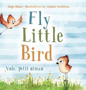 Fly, Little Bird - Vole, petit oiseau de Ingo Blum