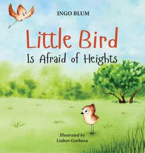 Little Bird is Afraid of Heights de Ingo Blum