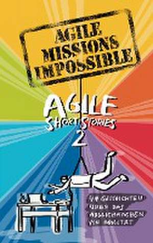 Agile Missions Impossible de Miriam Sasse