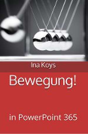 Bewegung! de Koys Ina