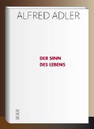 Der Sinn des Lebens de Alfred Adler