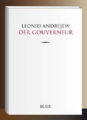 Der Gouverneur de Leonid Andrejew