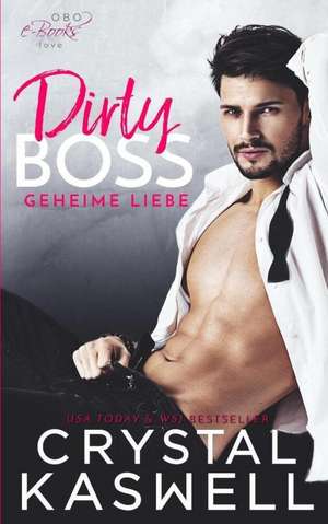 Dirty Boss de Crystal Kaswell