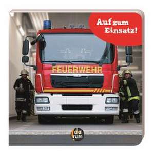 Die Feuerwehr - Auf zum Einsatz! de Kathrin Hopf