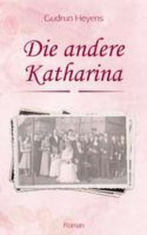 Die andere Katharina de Gudrun Heyens