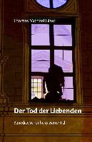 Der Tod der Liebenden de Thomas Michael Glaw