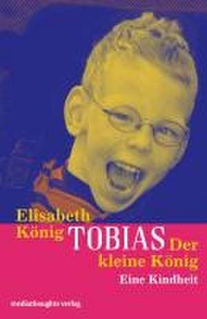 Tobias - Der kleine König de Elisabeth König