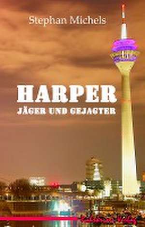 Harper - Jäger und Gejagter de Stephan Michels