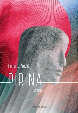 Pirina de Florian L. Arnold