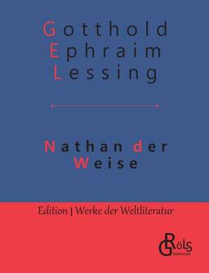 Nathan der Weise de Gotthold Ephraim Lessing