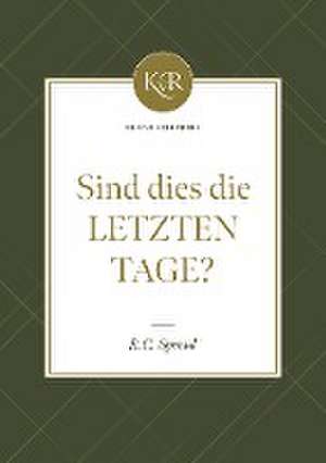 Sind dies die letzten Tage? de Robert Charles Sproul