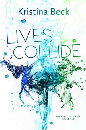 Lives Collide de Kristina Beck