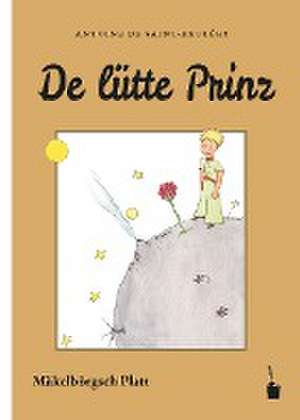 Der Kleine Prinz. De lütte Prinz de Antoine de Saint Exupéry