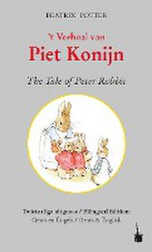 Peter Hase. 't Verhoal van Piet Konijn / The Tale of Peter Rabbit de Beatrix Potter