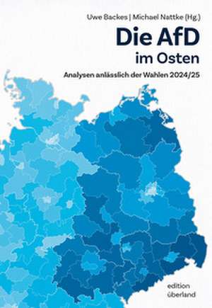 Die AfD im Osten de Uwe Backes