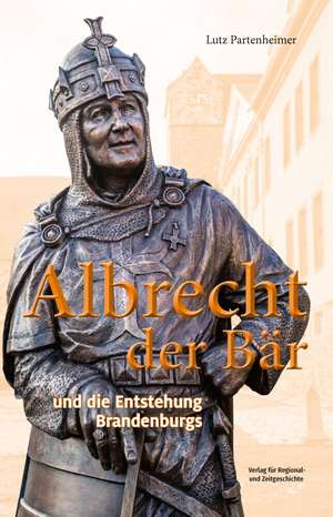 Albrecht der Bär de Lutz Partenheimer