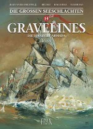 Die Großen Seeschlachten / Gravelines - Die spanische Armada 1588 de Jean Yves Delitte