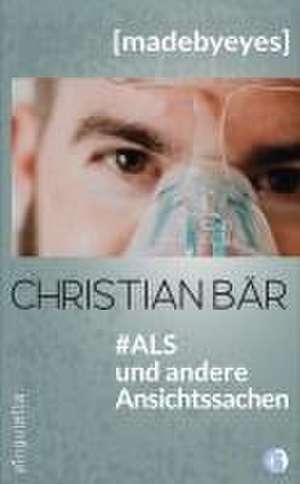 #ALS und andere Ansichtssachen de Christian Bär