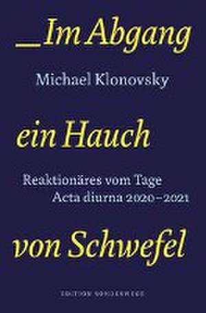 Im Abgang ein Hauch von Schwefel de Michael Klonovsky