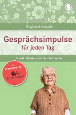 Gesprächsimpulse bei Demenz. Anregungen und Impulse für Gespräche mit Senioren mit Demenz. Rund um Alltägliches, Feste und Feiern u.vm. de Natali Mallek