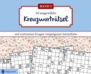 Kreuzworträtsel für Senioren. Der Kreuzworträtsel-Block für Senioren mit vertrauten Fragen vergangener Jahrzehnte. Der Rätsel-Block für Senioren im Großformat und mit großer Schrift. (Band 3) de SingLiesel GmbH