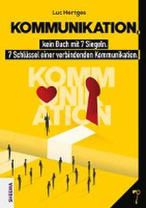 Kommunikation, kein Buch mit 7 Siegeln de Luc Hertges