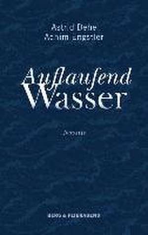 Auflaufend Wasser de Astrid Dehe