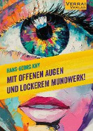 Mit offenen Augen und lockerem Mundwerk! de Hans-Georg Kny