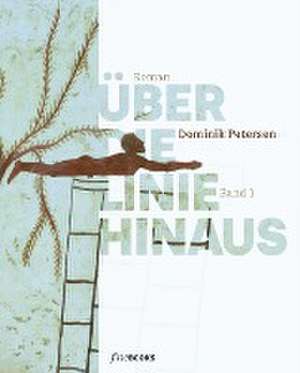 Über die Linie hinaus de Dominik Petersen