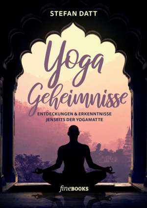 Yoga Geheimnisse de Stefan Datt