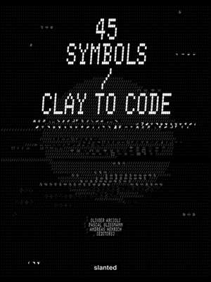 45 Symbols - Clay to Code de Olivier Arcioli