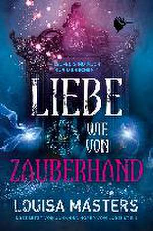 Liebe wie von Zauberhand de Louisa Masters