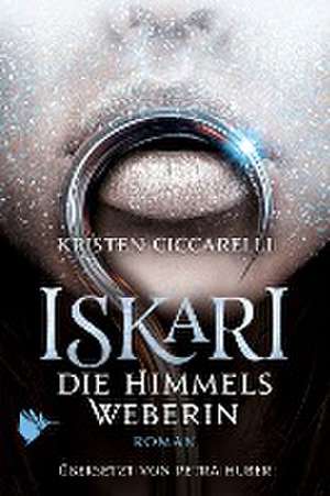 Iskari - Die Himmelsweberin de Kristen Ciccarelli