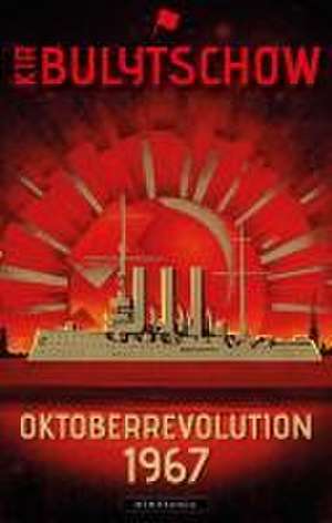 Oktoberrevolution 1967 de Kir Bulytschow