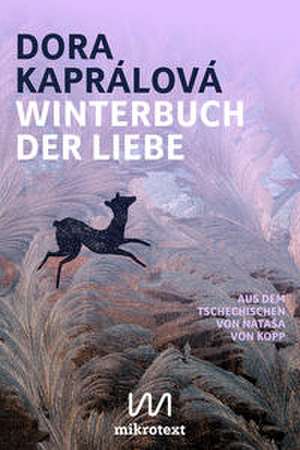 Winterbuch der Liebe de Dora Kaprálová