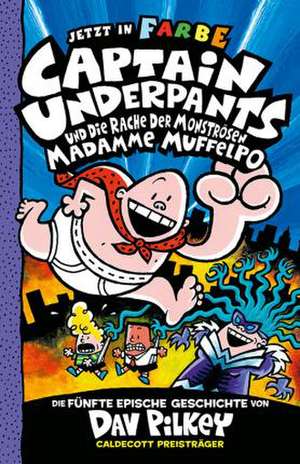 Captain Underpants Band 5 - Captain Underpants und die Rache der monströsen Madamme Muffelpo de Dav Pilkey