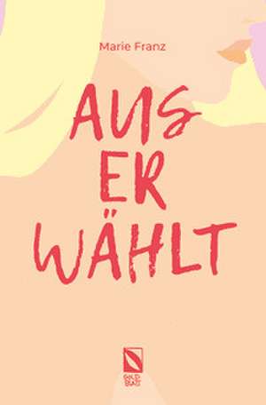 Auserwählt de Marie Franz