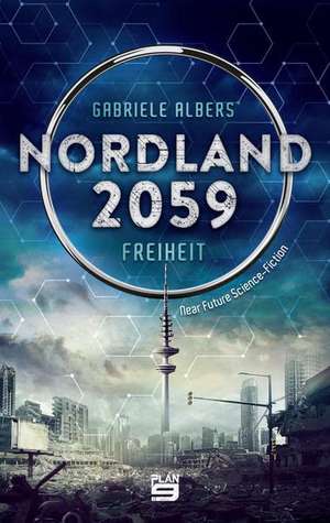 Nordland 2059 - Freiheit de Gabriele Albers