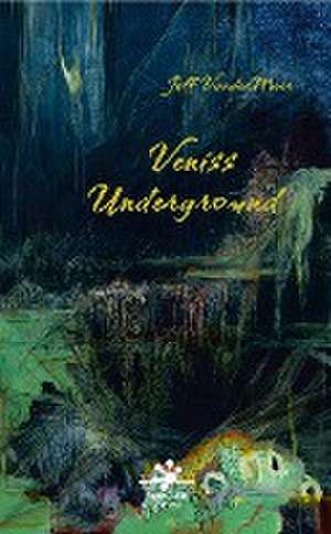 Veniss Underground de Jeff VanderMeer