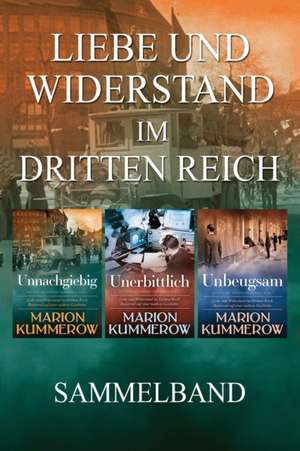 Kummerow, M: Liebe und Widerstand im Dritten Reich