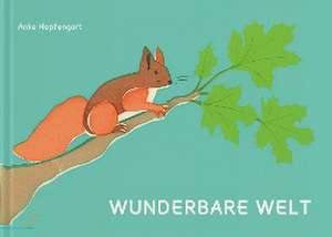 Wunderbare Welt de Anke Hopfengart