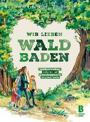 Wir lieben Waldbaden für Familien de Jasmin Schlimm-Thierjung