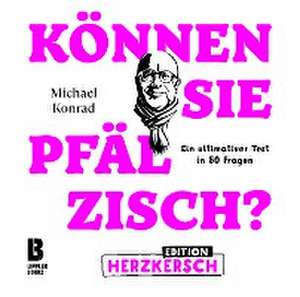 Können Sie Pfälzisch? - Edition Herzkersch de Michael Konrad