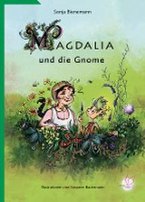 Magdalia und die Gnome de Sonja Bienemann