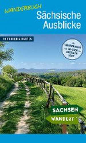 Wanderbuch Sächsische Ausblicke de Jörg Ludewig