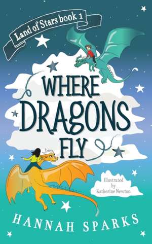 Where Dragons Fly de Hannah Sparks