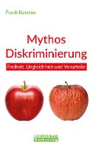 Mythos Diskriminierung de Frank Karsten