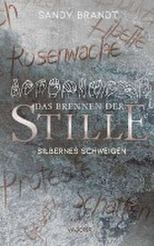 DAS BRENNEN DER STILLE - Silbernes Schweigen (Band 2) de Sandy Brandt