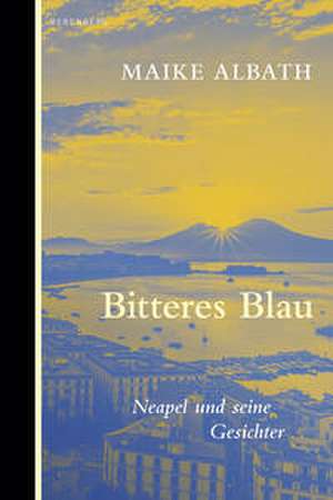 Bitteres Blau de Maike Albath
